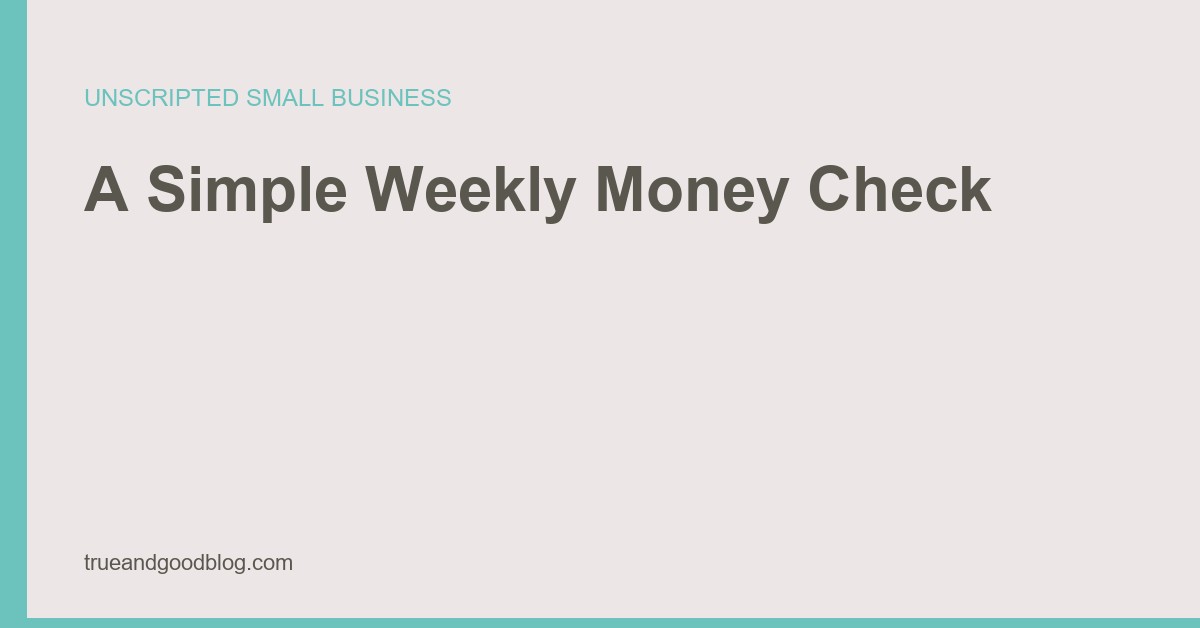 A one-page weekly money review covering balance, expected inflows, upcoming bills and owner pay.