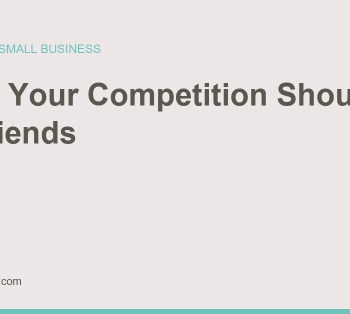 Your Competitors Should Be Your Best Friends