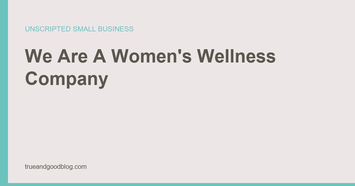 Chelsea Jambo quote card clarifying that Our Body is not a tea company but a women's wellness company.